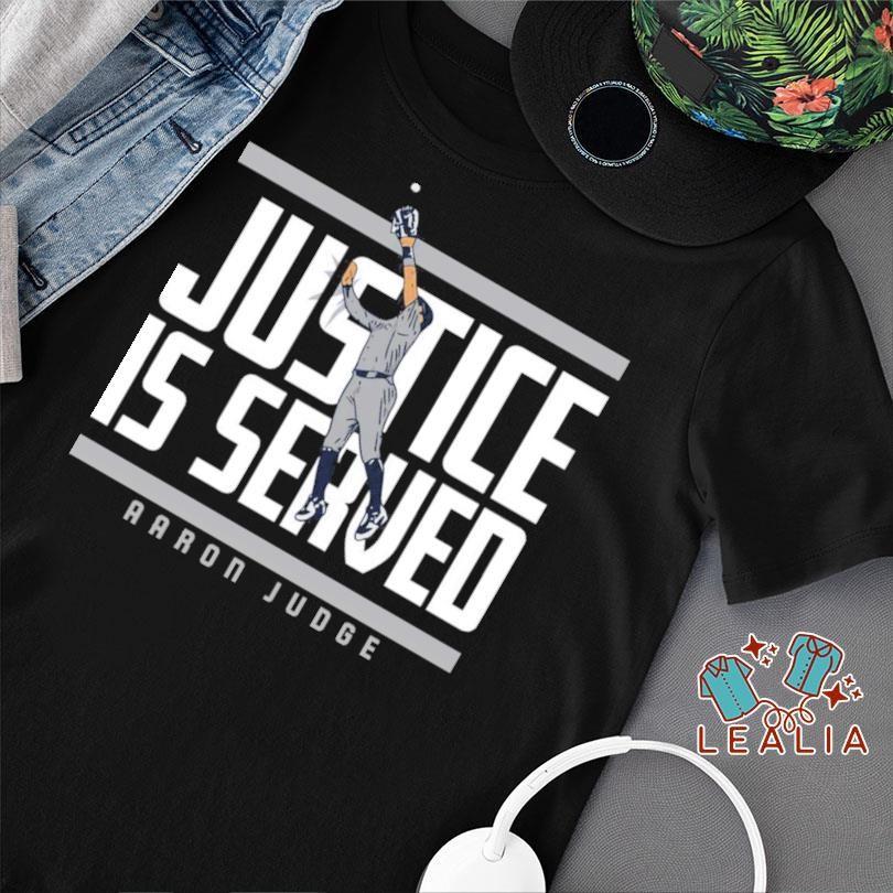 Aaron Judge Justice Is Served Shirt