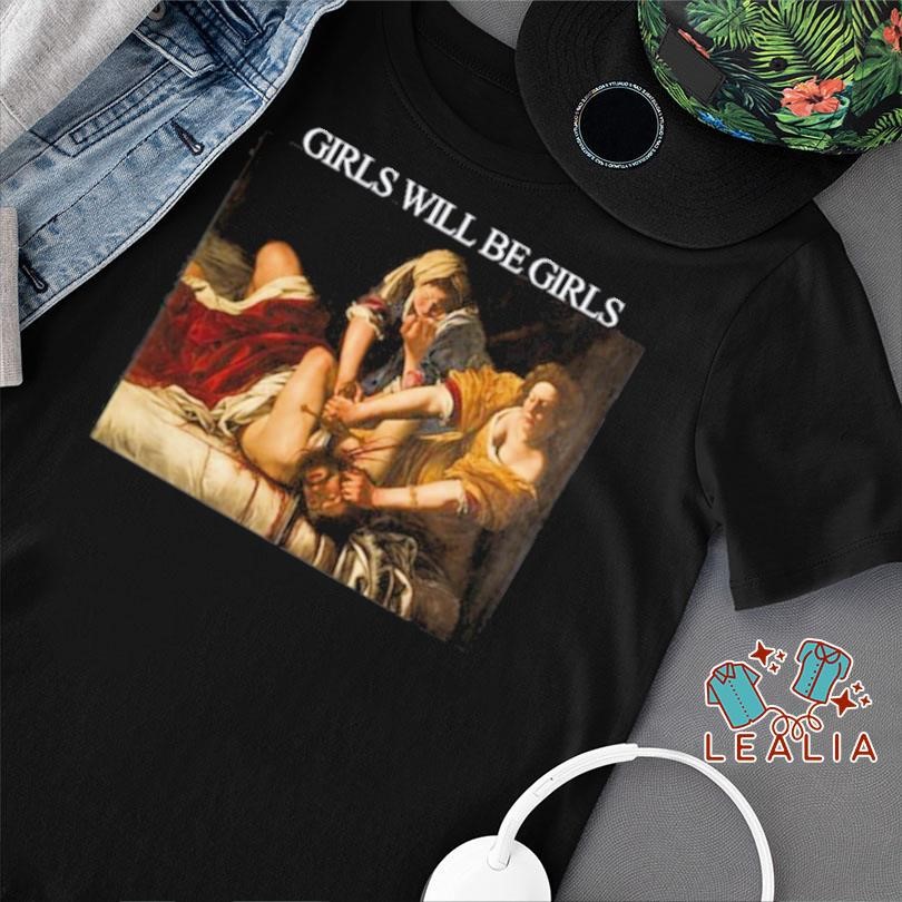 Girls Will Be Girls Judith Beheading Holofernes Shirt