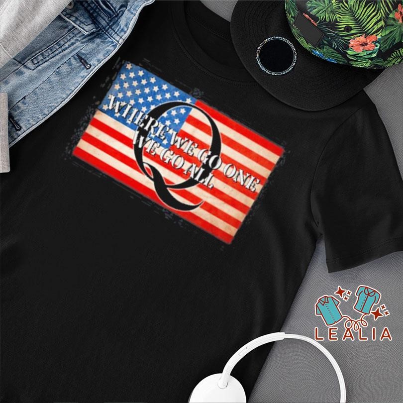 Q Where We Go One We Go All Usa Flag shirt